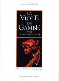 LA VIOLE DE GAMBE POUR LES COMMENCANTS --- VIOLE DE GAMBE