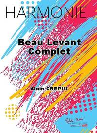 BEAU LEVANT COMPLET CONCERT BAND/HARMONIE-PARTITION+PARTIES SEPAREES