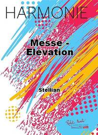 MESSE - ELEVATION CONCERT BAND/HARMONIE-PARTITION+PARTIES SEPAREES
