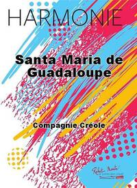 SANTA MARIA DE GUADALOUPE CONCERT BAND/HARMONIE-PARTITION+PARTIES SEPAREES