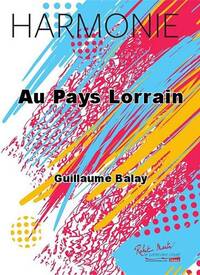 AU PAYS LORRAIN CONCERT BAND/HARMONIE-PARTITION+PARTIES SEPAREES