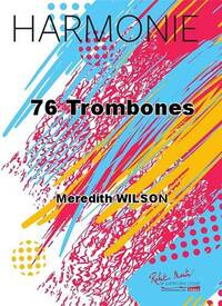 76 TROMBONES CONCERT BAND/HARMONIE-PARTITION+PARTIES SEPAREES