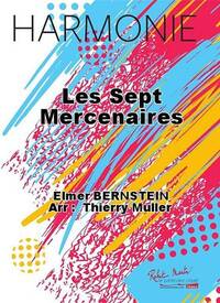 LES SEPT MERCENAIRES CONCERT BAND/HARMONIE-PARTITION+PARTIES SEPAREES