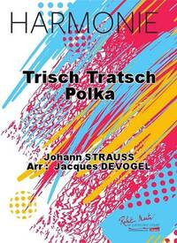 TRISCH TRATSCH POLKA CONCERT BAND/HARMONIE-PARTITION+PARTIES SEPAREES