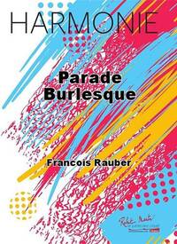 PARADE BURLESQUE CONCERT BAND/HARMONIE-PARTITION+PARTIES SEPAREES