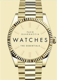 Watches The Essentials /anglais