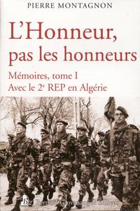 L'Honneur pas les honneurs. Mémoires tome I