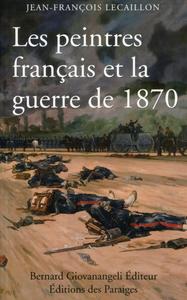 LES PEINTRES FRANCAIS ET LA GUERRE DE 1870