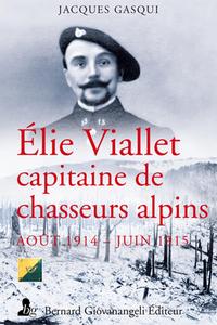 ELIE VIALLET CAPITAINE DE CHASSEURS ALPINS - AOUT 1914  JUIN 1915