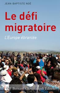 LE DEFI MIGRATOIRE - L'EUROPE EBRANLEE