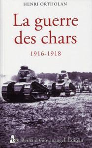 LA GUERRE DES CHARS 1916-1918