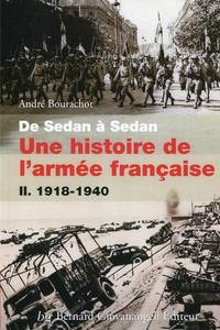 De Sedan à Sedan. Une histoire de l'armée française T. II