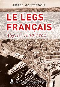 LE LEGS FRANCAIS - ALGERIE 1830-1962