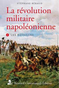 La Révolution militaire napoléonienne. T2