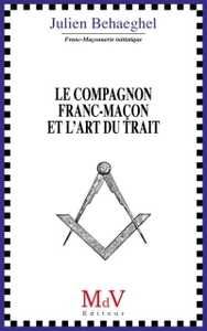 Le Compagnon franc-maçon et l'art du Trait