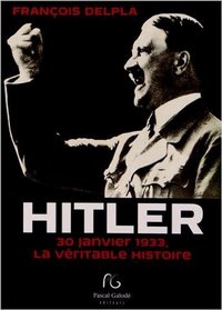 Hitler - 30 janvier 1933, la véritable histoire