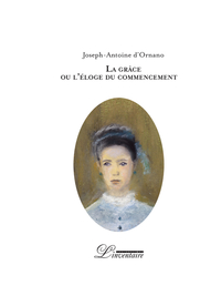 LA GRACE OU L'ELOGE DU COMMENCEMENT