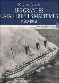 Les grandes catastrophes maritimes du XXe siècle