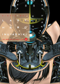 LAST HERO INUYASHIKI T06 - VOL06