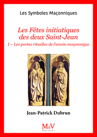 N.81 Les Fêtes initiatiques des deux Saint Jean, Tome 1