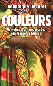 Couleurs - mémoires d'un ambassadeur de France en Afrique