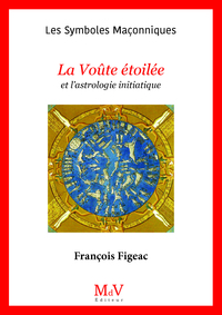 N.45 LA VOUTE ETOILEE ET L'ASTROLOGIE INITIATIQUE