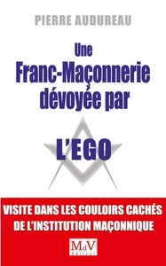 Une franc-maçonnerie dévoyée par l'égo