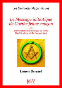 Le Message initiatique de Goethe franc-maçon