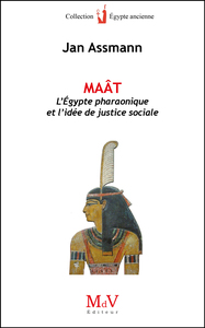 MAAT, L'EGYPTE PHARAONIQUE ET L'IDEE DE JUSTICE SOCIALE