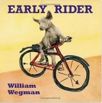 William Wegman Early Rider /anglais