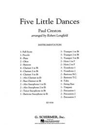 PAUL CRESTON: FIVE LITTLE DANCES (ARR. ROBERT LONGFIELD)