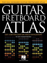 JOE CHARUPAKORN : GUITAR FRETBOARD ATLAS -