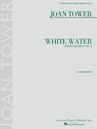 JOAN TOWER: WHITE WATER - STRING QUARTET NO. 5