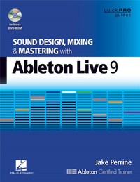 SOUND DESIGN, MIXING, AND MASTERING WITH ABLETON LIVE 9 -  -  RECUEIL + DVD-ROM