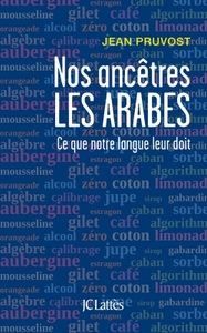 NOS ANCETRES LES ARABES