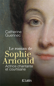 LE ROMAN DE SOPHIE ARNOULD