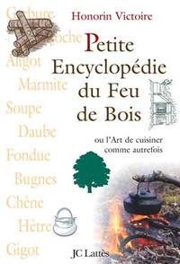 PETITE ENCYCLOPEDIE DU FEU DE BOIS