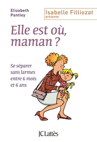 ELLE EST OU, MAMAN ?