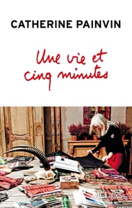 UNE VIE ET CINQ MINUTES
