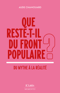 QUE RESTE-T-IL DU FRONT POPULAIRE ? - ENTRE MYTHE ET REALITE
