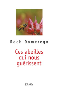 CES ABEILLES QUI NOUS GUERISSENT