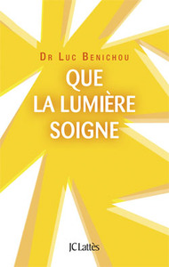 QUE LA LUMIERE SOIGNE !