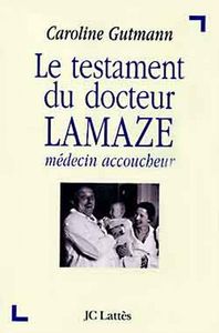 LE TESTAMENT DU DOCTEUR LAMAZE - MEDECIN ACCOUCHEUR