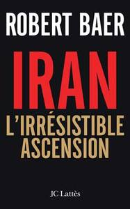 L'IRAN, L'IRRESISTIBLE ASCENSION