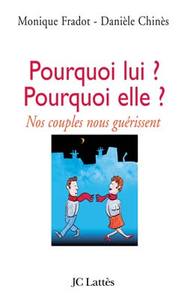 POURQUOI LUI ? POURQUOI ELLE ? - NOS COUPLES NOUS GUERISSENT