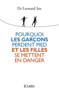 POURQUOI LES GARCONS PERDENT PIED ET LES FILLES SE METTENT EN DANGER