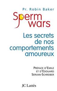 SPERM WARS - LES SECRETS DE NOS COMPORTEMENTS AMOUREUX