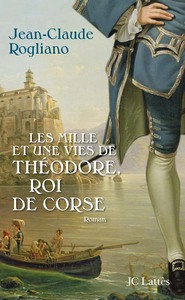 LES MILLE ET UNE VIES DE THEODORE DE CORSE