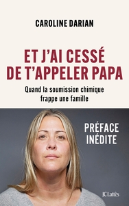 Et j'ai cessé de t'appeler Papa - Préface inédite