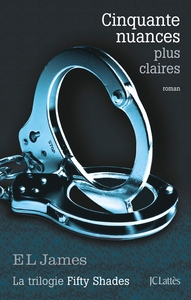 FIFTY SHADES - T02 - CINQUANTE NUANCES PLUS CLAIRES - LA TRILOGIE FIFTY SHADES